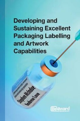 Cover of Developing and Sustaining Excellent Packaging Labelling and Artwork Capabilities