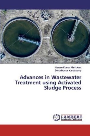 Cover of Advances in Wastewater Treatment using Activated Sludge Process