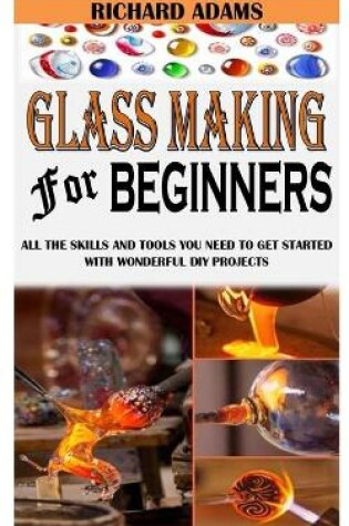 Cover of Glass Making for Beginners