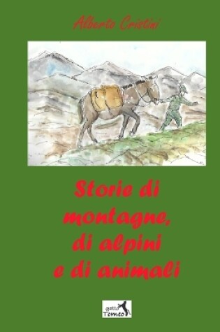 Cover of Storie di montagne, di alpini e di animali