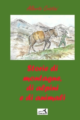 Book cover for Storie di montagne, di alpini e di animali