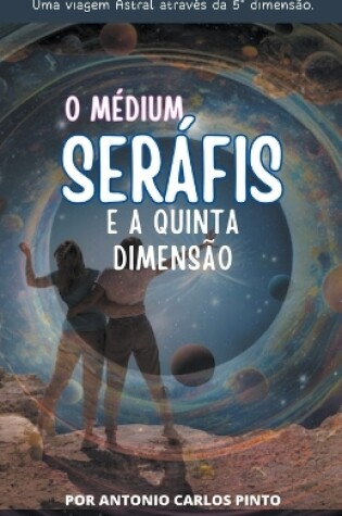 Cover of O Médium Seráfis e A Quinta Dimensão