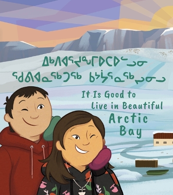 Cover of It Is Good to Live in Beautiful Arctic Bay