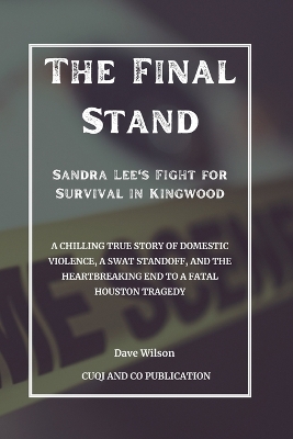 Cover of The Final Stand - Sandra Lee's Fight for Survival in Kingwood