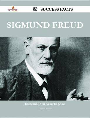 Book cover for Sigmund Freud 59 Success Facts - Everything You Need to Know about Sigmund Freud