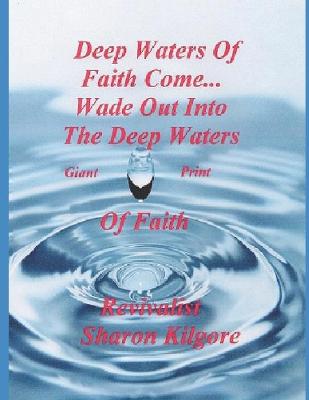 Book cover for DEEP WATERS OF FAITH COME...Wade out into the Deep Waters of Faith In Giant Print