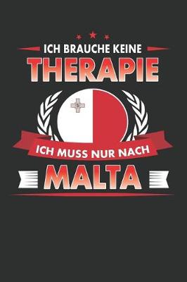 Book cover for Ich Brauche Keine Therapie Ich Muss Nur Nach Malta