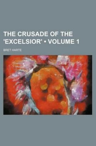 Cover of The Crusade of the 'Excelsior' (Volume 1)