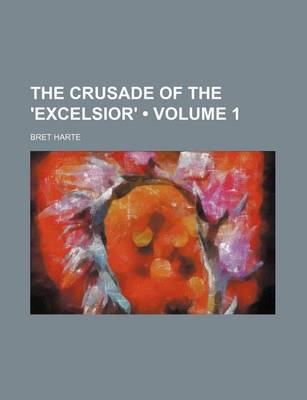 Book cover for The Crusade of the 'Excelsior' (Volume 1)