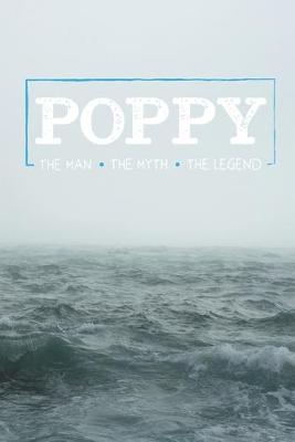 Book cover for Poppy The Man The Myth The Legend