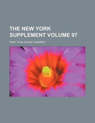 Book cover for The New York Supplement Volume 97