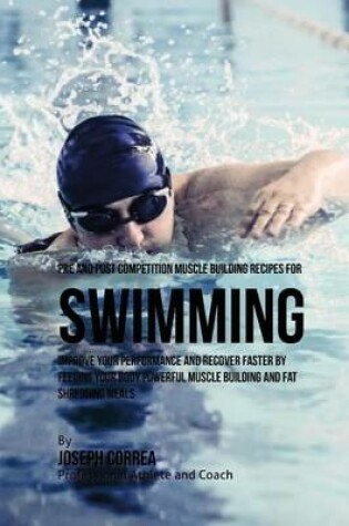 Cover of Pre and Post Competition Muscle Building Recipes for Swimming