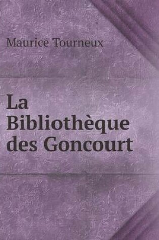 Cover of La Bibliothèque des Goncourt