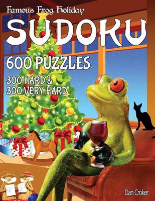 Cover of Famous Frog Holiday Sudoku 600 Puzzles, 300 Hard and 300 Very Hard