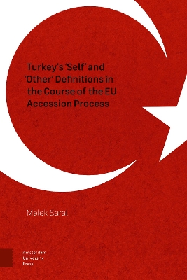 Cover of Turkey's 'Self' and 'Other' Definitions in the Course of the EU Accession Process