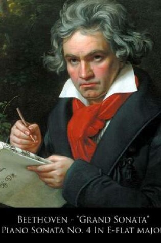 Cover of Beethoven - "Grand Sonata" Piano Sonata No. 4 In E-flat major