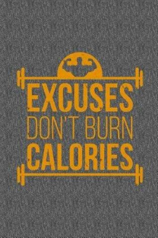 Cover of Excuses Don't Burn Calories Workout Planner