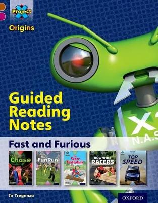 Book cover for Project X Origins: Brown Book Band, Oxford Level 10: Fast and Furious: Guided reading notes