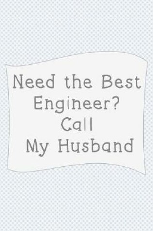 Cover of Need the best engineer? Call my husband