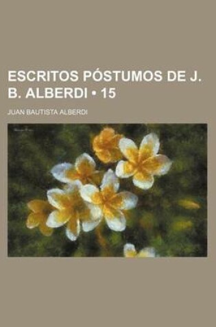 Cover of Escritos Postumos de J. B. Alberdi (15)