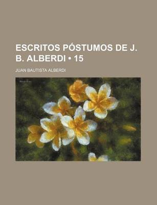 Book cover for Escritos Postumos de J. B. Alberdi (15)