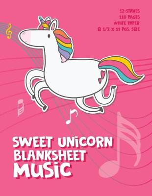 Cover of Sweet Unicorn Blank Sheet Music Notebook