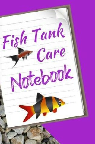 Cover of Fish Tank Care Notebook
