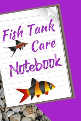 Book cover for Fish Tank Care Notebook