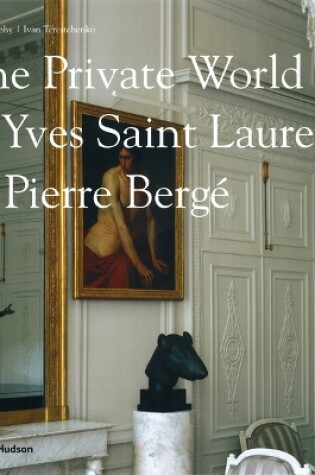 Cover of The Private World of Yves Saint Laurent & Pierre Bergé