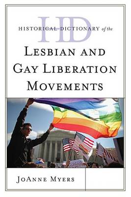 Book cover for Historical Dictionary of the Lesbian and Gay Liberation Movements