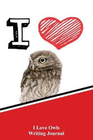 Cover of I Love Owls Writing Journal