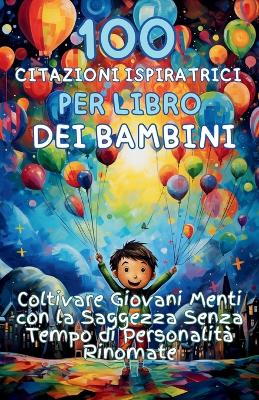 Book cover for 100 Citazioni Ispiratrici per Libro dei Bambini