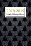 Book cover for 2018 - 2019 Weekly & Monthly Planner