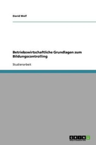 Cover of Betriebswirtschaftliche Grundlagen zum Bildungscontrolling