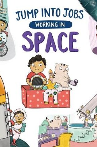 Cover of Jump into Jobs: Working in Space