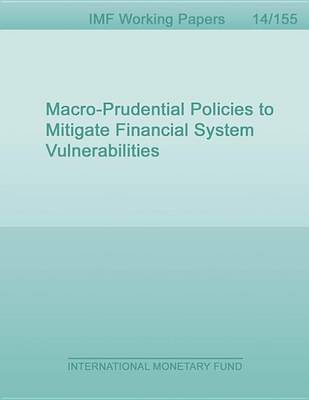 Book cover for Macro-Prudential Policies to Mitigate Financial System Vulnerabilities