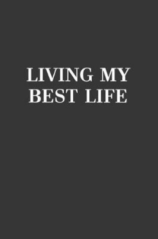 Cover of Living My Best Life Notebook
