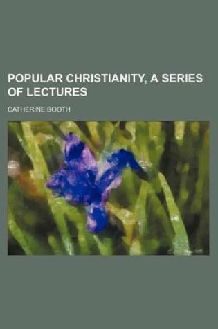 Cover of Popular Christianity, a Series of Lectures