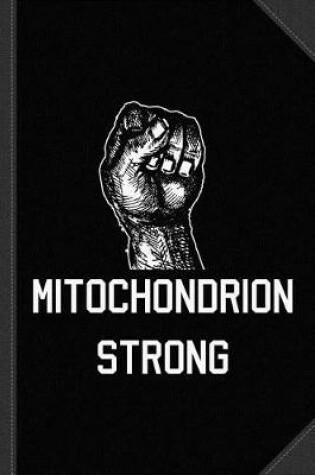 Cover of Mitochondrion Strong Journal Notebook