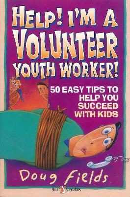 Book cover for Help! I'm a Volunteer Youth Worker