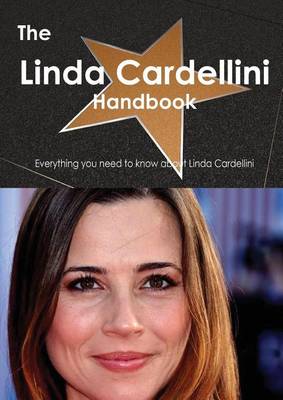 Book cover for The Linda Cardellini Handbook - Everything You Need to Know about Linda Cardellini