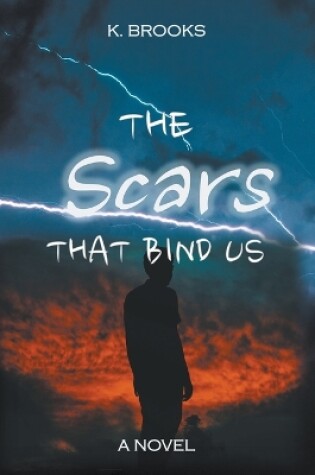 Cover of The Scars That Bind Us