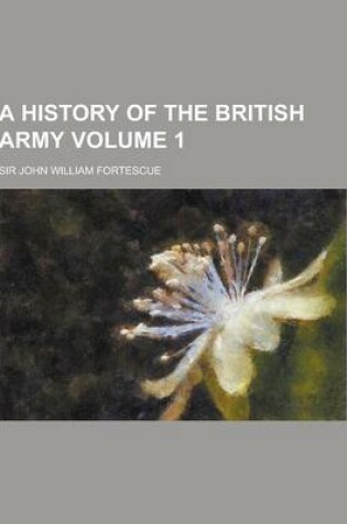 Cover of A History of the British Army Volume 1