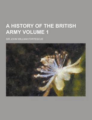 Book cover for A History of the British Army Volume 1