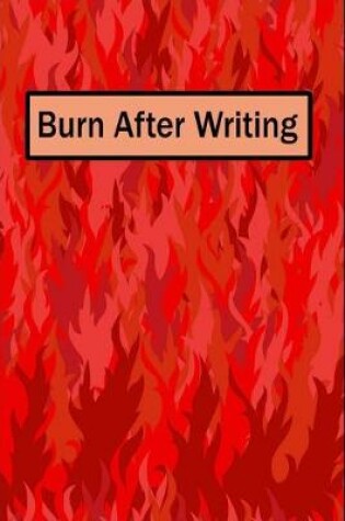 Cover of Burn After Writing