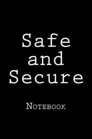 Cover of Safe and Secure