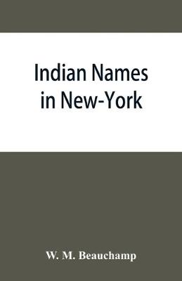 Book cover for Indian names in New-York, with a selection from other states, and some Onondaga names of plants, etc