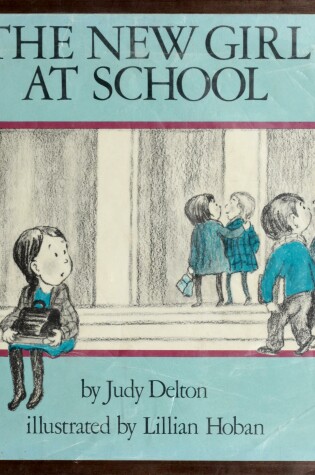 Cover of Delton J. & Hoban L. : New Girl at School (Hbk)