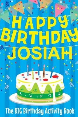 Cover of Happy Birthday Josiah - The Big Birthday Activity Book