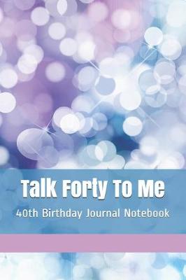 Book cover for Talk Forty To Me